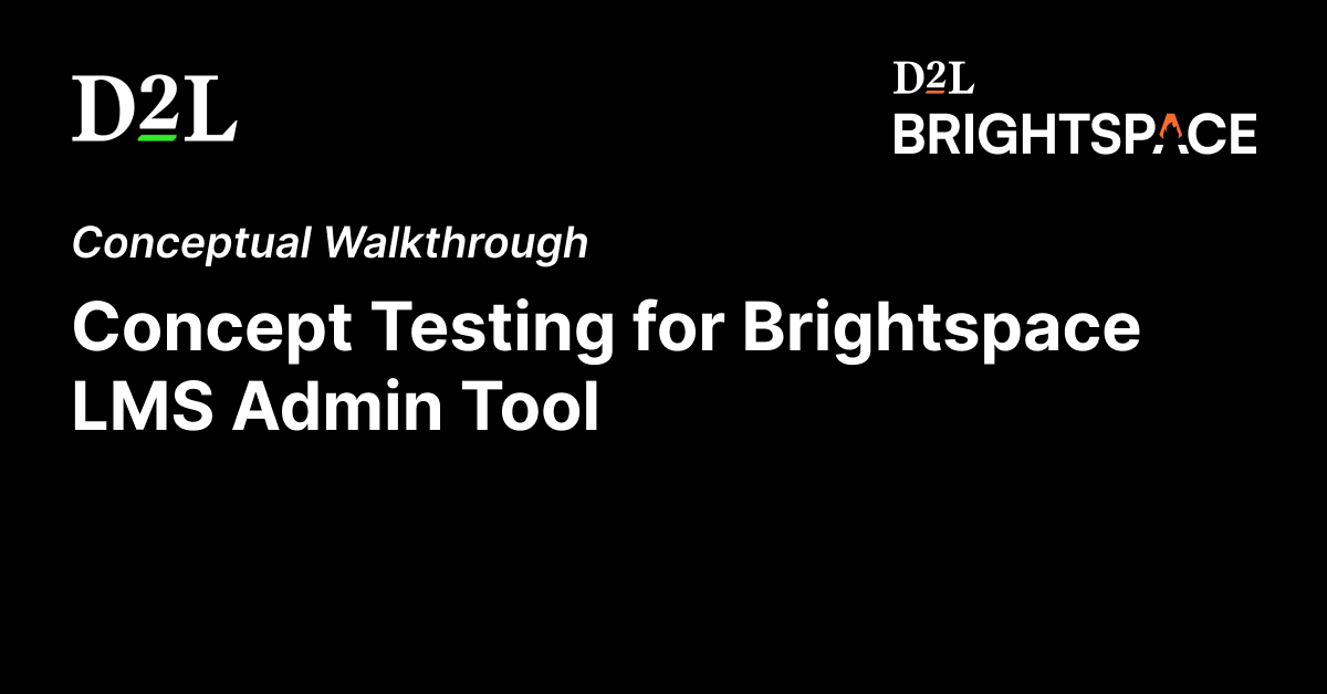Concept Testing for Brightspace (LMS) Admin Tool